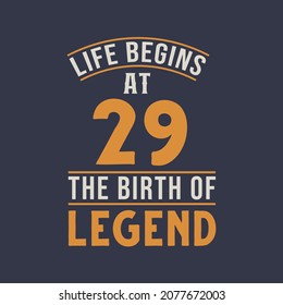 Life begins at 29 the birthday of legend, 29th birthday retro vintage design