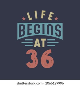 Life begins at 36, 36th birthday retro vintage design