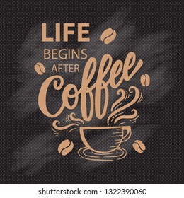 Life begins after coffee 