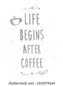 Life begins after coffee, artwork, print, black and white.