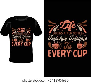 Life Begins After Coffee – Brewing Dreams in Every Cup