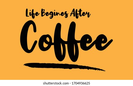 Life Begin's After Coffee Calligraphy Handwritten Lettering for posters, cards design, T-Shirts. 
on Yellow Background