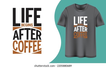Life begins after coffee, Coffe t shirt