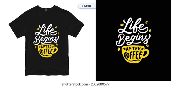 life begins after coffee. Hand-drawn poster with hand lettering. Calligraphic and typographic design.