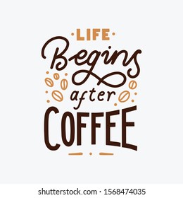 Life Begins After Coffee Lettering Quotes