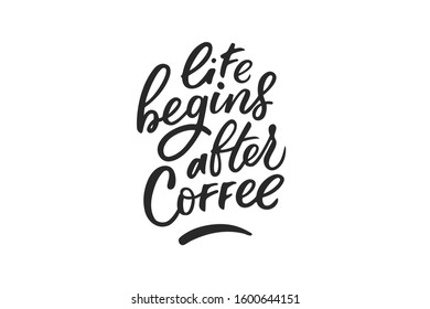 Life begins after coffee lettering. Drawn art sign