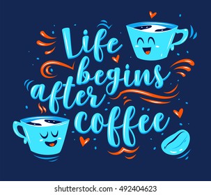 Life begins after coffee. Lettering with two cute cartoon characters. Modern calligraphy style set. Vector stock ilustration