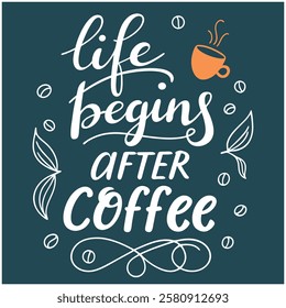 Life Begins After Coffee - Coffee Lover T-Shirt Design