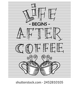 Life begins after coffee, quotes doodle vector