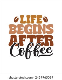 Life Begins after coffee retro t shirt design, retro coffee t shirt.