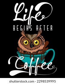 Life Begins After Coffee Saying With A Owl In A Coffee Mug