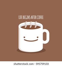 Life begins after coffee with a smiling mug of coffee