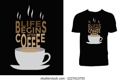 Life Begins After Coffee T Shirt Design.