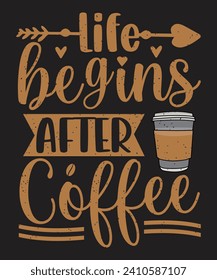 Life begins after coffee T Shirt design