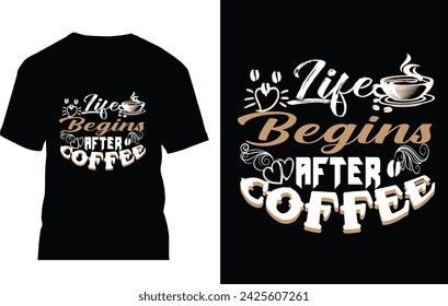 life begins after coffee t shirt design