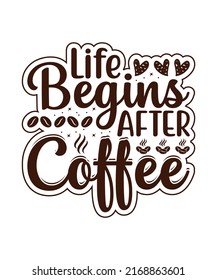 Life Begins After  Coffee t-shirt design
