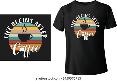 La vida comienza después del café, Coffee T-Shirt Diseño Vector 