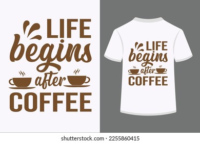 Life begins after coffee Typography Tshirt Design. This is an editable and printable eps vector file. 