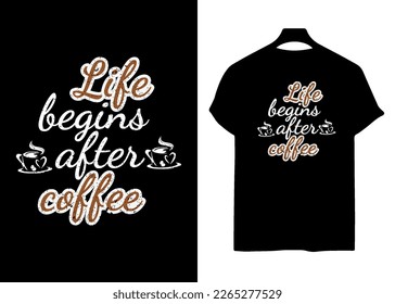 Life begins after coffee typography vintage t-shirt design