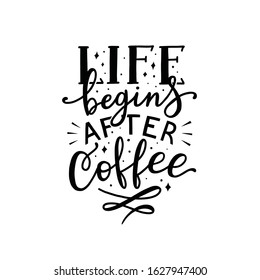 life begins after coffee, vector hand lettering on white background