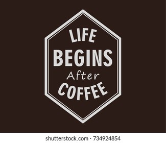 life begins after coffee. vintage simple logo