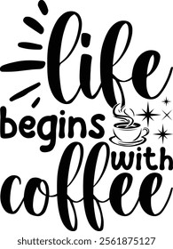 life begins with coffee t-shirt design. eps
