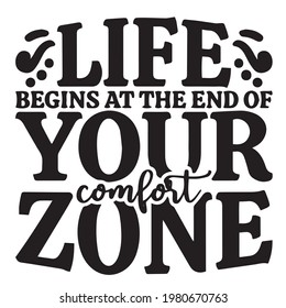 life begins at the end of your comfort zone background inspirational positive quotes, motivational, typography, lettering design