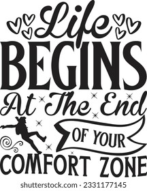 Life Begins At The End Of Your Comfort Zone -  Lettering design for greeting banners, Mouse Pads, Prints, Cards and Posters, Mugs, Notebooks, Floor Pillows and T-shirt prints design.
