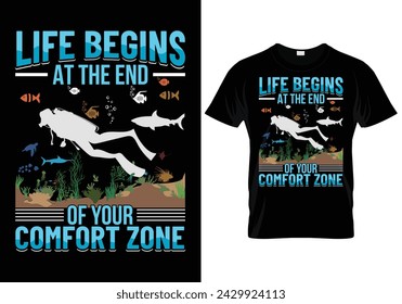 Life begins at the end of your comfort zone scuba diving t shirt design. vector illustration