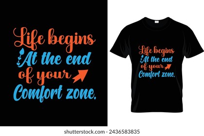 Life begins at the end of your comfort zone. typography t-shirt design 