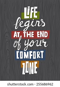 Life begins at the end of your comfort zone. Motivational poster.