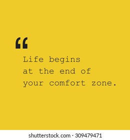 Life Begins at the End of Your Comfort Zone. - Inspirational Quote, Slogan, Saying - Success Concept Design with Quotation Mark