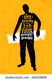 Life Begins In The End Of Your Comfort Zombie. Funny Inspiring Creative Motivation Quote Poster Template. Vector Typography Banner Design Concept On Grunge Texture Rough Background