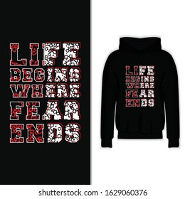 Life Begins Where Fear Ends Typography For Hoodie And T-shirt Design Vector