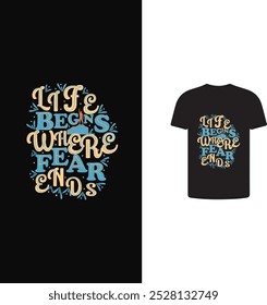 LIFE BEGINS WHERE FEAR ENDS
