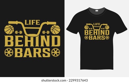 Life Behind Bars - BMX Bike Vector - BMX Bike T-shirt Design Template