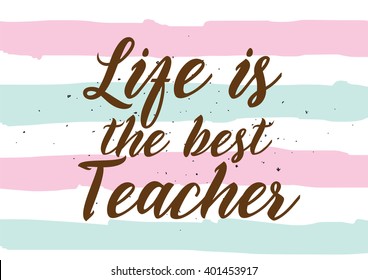 life is the best teacher essay