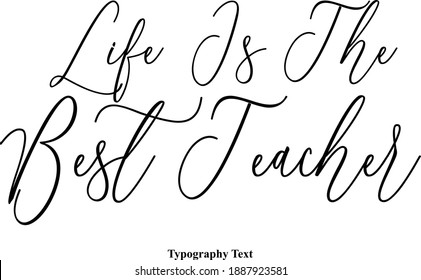 La Vida Es La Mejor Tipografía De Típica De Maestros Frase De Texto