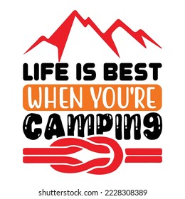 Life Is Best When You're Camping
 Vector illustration with hand-drawn lettering on texture background prints and posters. Calligraphic chalk design