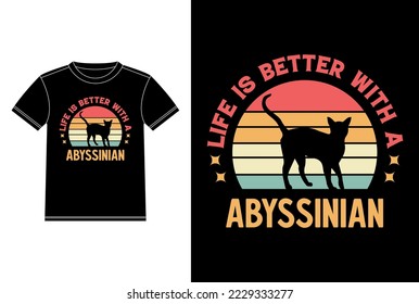 Life Is Better With An Abyssinian Cat Gift T-shirt Design template, Abyssinian Cat on Board, Car Window Sticker Vector for cat lovers, Black on white apparel design
