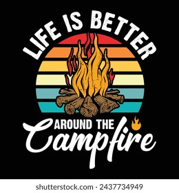 Life Is Better Around The Campfire, Camping Design, Campfire T-shirt Design, Sign Making, Card Making, Scrapbooking, Vinyl Decals and Many More