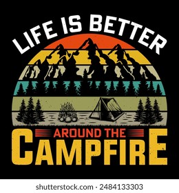 Life is better around the campfire - Camping retro vintage t shirt design with Camping vector elements