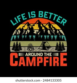 Life is better around the campfire - Camping retro vintage t shirt design with Camping vector elements