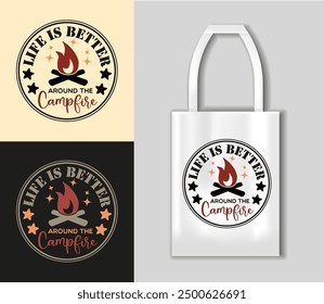 Life is better around the campfire - Camping t shirts design, Camping Camping concept with tote bag mockup