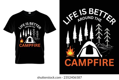 Life is better around the campfire Funny Outdoor Retro Vintage Camper Camping T-shirt Design