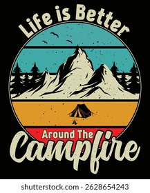 Life is Better Around the Campfire Graphic Design