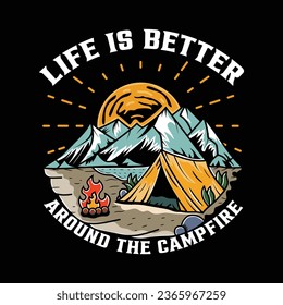  Life is better around the campfire illustration graphic t-shirt design