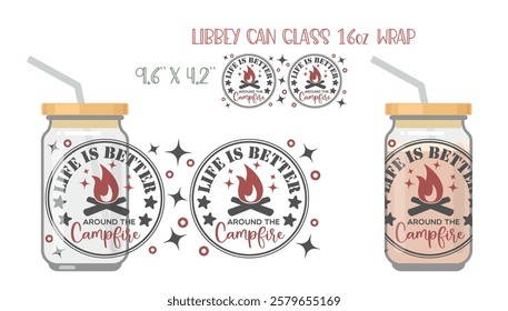 Life is better around the campfire - Printable Full wrap for libby class can with mock up, Hand drawn lettering phrase, Calligraphy design