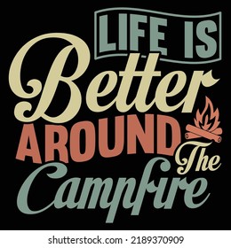 Life Is Better Around The Campfire, Summer Badge, Mountain Landscape Graphic Silhouette Shirt