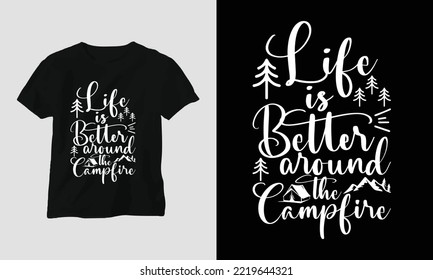 Life is better around the campfire SVG Design with Camp, Tent, Mountain